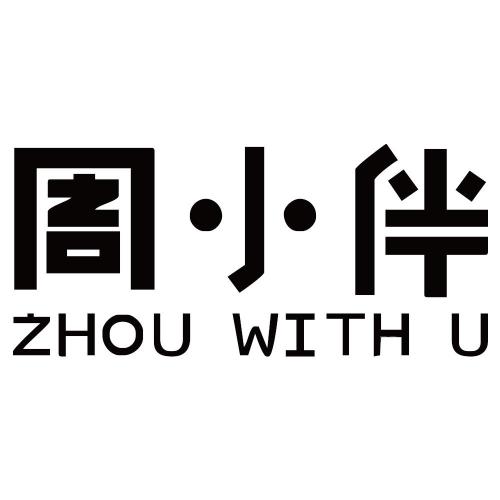 周小伴 ZHOU WITH U